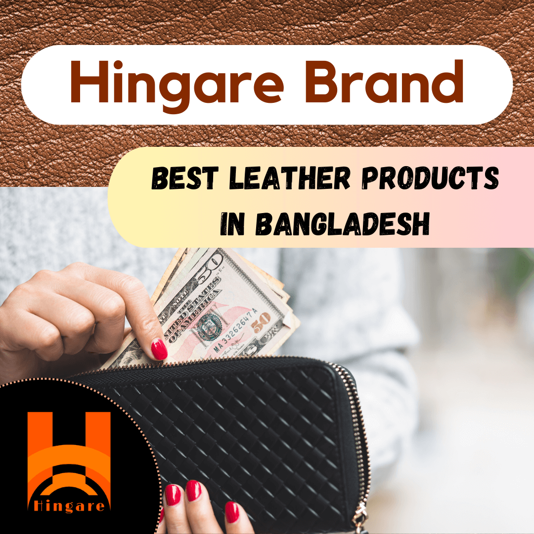 Exploring the Excellence of Hingare Brand Best Leather Products in Ba